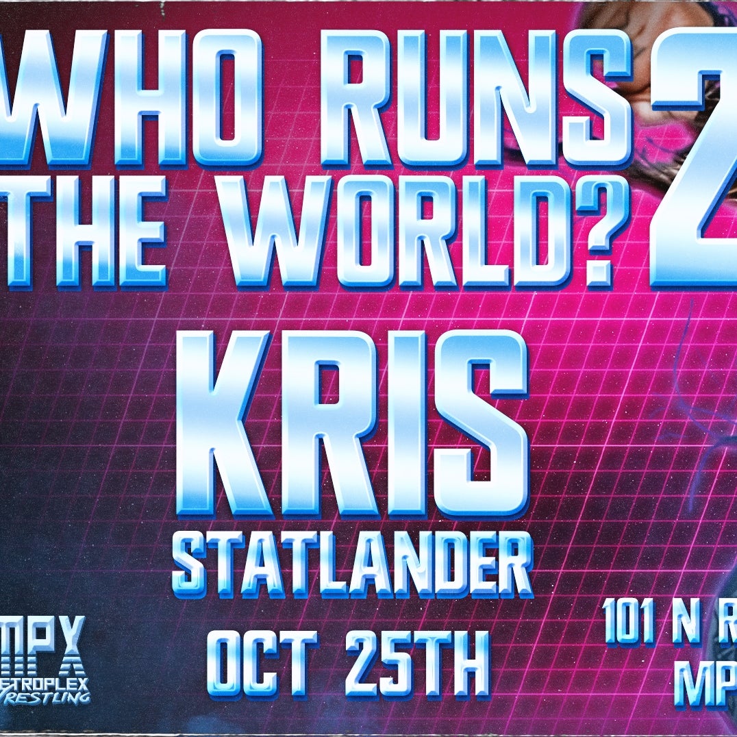 MPX - Who Runs The World 2 - Oct 25th - Front Row (All Ages